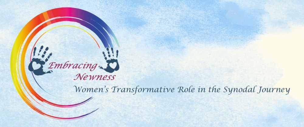 Embracing newness: The transformative role of women on the synodal path